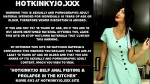 Hotkinkyjo self anal fisting & prolapse in the kitchen