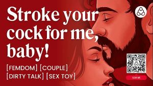 ASMR Audio Porn: Femdom Girlfriend Makes Her Male Sub Stroke & Beg – Sex Toys & Edging – Erotic Audio Roleplay